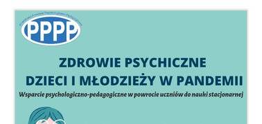 Wsparcie psychologiczno - pedagogiczne w powrocie uczniów do nauki stacjonarnej 