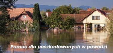 Dostępne rozwiązania wsparcia dla poszkodowanych w powodzi